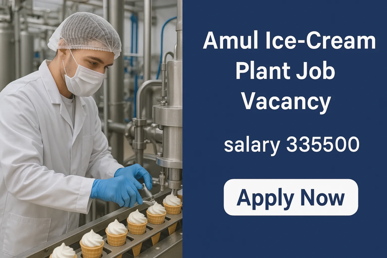 Amul Ice-Cream Plant Job Vacancy: Your Chance to Join an Iconic Brand